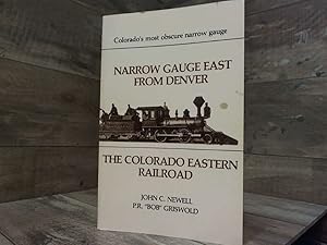 Image du vendeur pour Narrow Gauge East from Denver: The Colorado Eastern Railroad mis en vente par Archives Books inc.