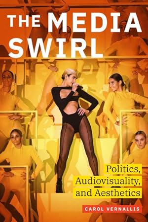 Imagen del vendedor de Media Swirl : Politics, Audiovisuality, and Aesthetics a la venta por GreatBookPrices