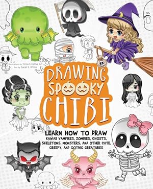 Seller image for Drawing Spooky Chibi : Learn How to Draw Kawaii Vampires, Zombies, Ghosts, Skeletons, Monsters, and Other Cute, Creepy, and Gothic Creatures for sale by GreatBookPrices