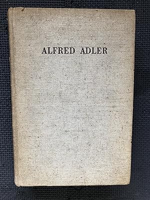 Alfred Adler; A Biography