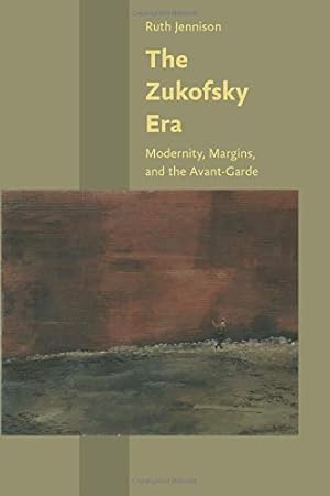 Seller image for The Zukofsky Era: Modernity, Margins, and the Avant-Garde (Hopkins Studies in Modernism) by Jennison, Ruth [Paperback ] for sale by booksXpress