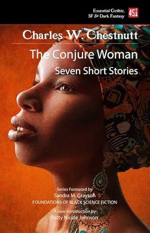 Immagine del venditore per The Conjure Woman (new edition) (Foundations of Black Science Fiction) by Chesnutt, Charles W. [Paperback ] venduto da booksXpress