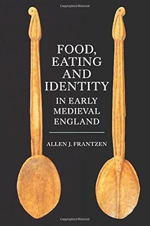 Seller image for Food, Eating and Identity in Early Medieval England (Anglo-Saxon Studies) by Frantzen, Allen J. [Hardcover ] for sale by booksXpress