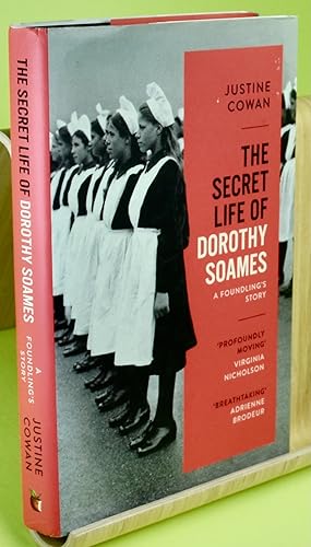 The Secret Life of Dorothy Soames: A Foundling's Story. First Printing