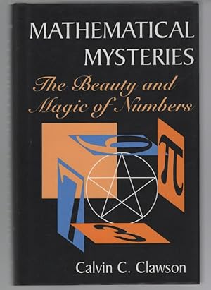 Immagine del venditore per Mathematical Mysteries: The Beauty and Magic of Numbers venduto da Turn-The-Page Books