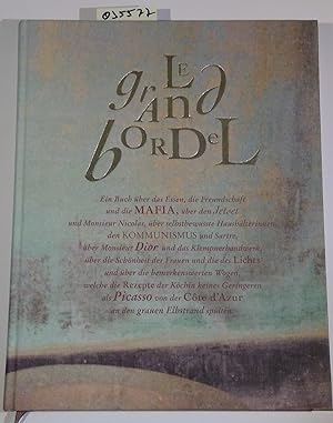 Le grand bordel: Ein Buch über das Essen, die Freundschaft und die Mafia, über den Jet Set und Mo...