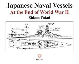 Imagen del vendedor de Japanese Naval Vessels at the End of World War II a la venta por Orchid Press