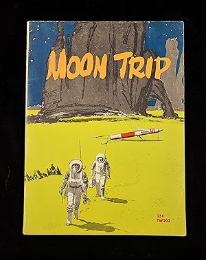 Imagen del vendedor de Moon Trip: True Adventure in Space (TW203) a la venta por Second Edition Books