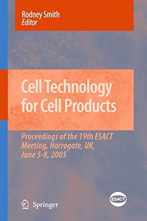 Immagine del venditore per Cell Technology for Cell Products: Proceedings of the 19th ESACT Meeting, Harrogate, UK, June 5-8, 2005 (ESACT Proceedings) [Paperback ] venduto da booksXpress