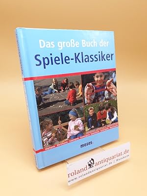 Bild des Verkufers fr Das groe Buch der Spiele-Klassiker zum Verkauf von Roland Antiquariat UG haftungsbeschrnkt