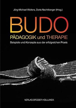 Bild des Verkufers fr BUDO, Pdagogik und Therapie - Beispiele und Konzepte der erfolgreichen Praxis. zum Verkauf von Antiquariat Buchseite
