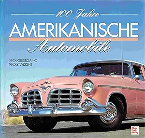 Seller image for 100 Jahre Amerikanische Automobile. for sale by Antiquariat Bernhardt