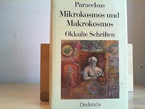 Mikrokosmos und Makrokosmos : okkulte Schriften. von Paracelsus. Hrsg. u. mit e. Einf. von Helmut...