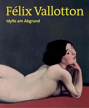 Félix Vallotton. Idylle am Abgrund