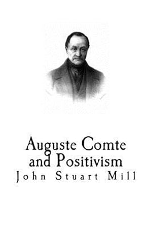 Imagen del vendedor de Auguste Comte and Positivism a la venta por GreatBookPrices