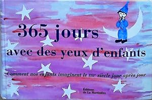 Image du vendeur pour 365 Jours avec des yeux d'enfants: Comment nos enfants imaginent le XXIe sicle jour aprs jour mis en vente par Berliner Bchertisch eG