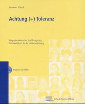 Immagine del venditore per Achtung (+) Toleranz Wege demokratischer Konfliktregelung. Praxishandbuch fr die politische Bildung venduto da Berliner Bchertisch eG