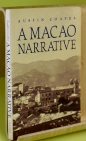 Image du vendeur pour A Macao Narrative. First thus mis en vente par Libris Books