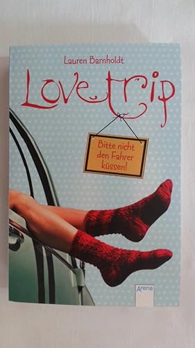 Seller image for LOVE TRIP: BITTE NICHT DEN FAHRER KSSEN!. for sale by Buchmerlin