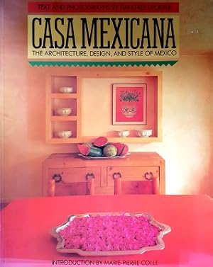 Seller image for Casa Mexicana: The Architecture, Design And Style Of Mexico for sale by Marlowes Books and Music