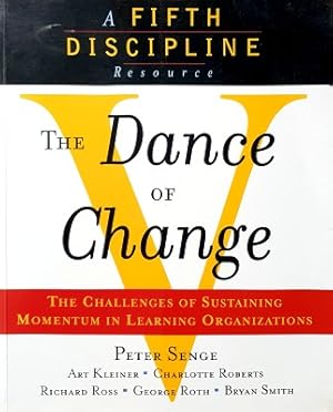 Imagen del vendedor de The Dance Of Change: The Challenges Of Sustaining Momentum In Learning Organizations a la venta por Marlowes Books and Music