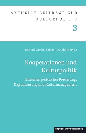 Bild des Verkufers fr Kooperationen und Kulturpolitik: Zwischen politischer Forderung, Digitalisierung und Kulturmanagement (Aktuelle Beitrge zur Kulturpolitik) zum Verkauf von Fundus-Online GbR Borkert Schwarz Zerfa