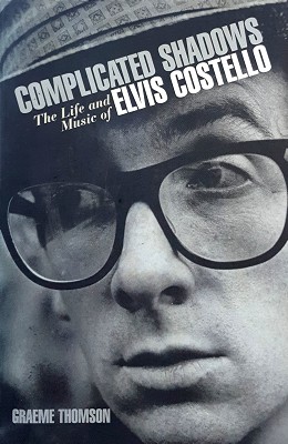 Seller image for Complicated Shadows: The Life And Music Of Elvis Costello for sale by Marlowes Books and Music