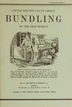 Seller image for Little Known Facts About Bundling in the New World for sale by Mowrey Books and Ephemera