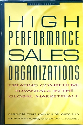 Seller image for High Performance Sales Organizations: Creating Competitive Advantage In The Global Marketplace for sale by Marlowes Books and Music