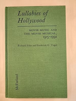 Bild des Verkufers fr Lullabies of Hollywood: Movie Music and the Movie Musical, 1915-1992 zum Verkauf von WellRead Books A.B.A.A.