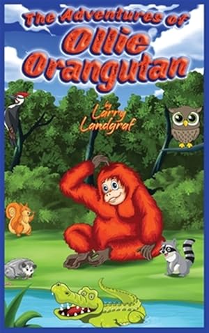 Imagen del vendedor de The Adventures of Ollie Orangutan a la venta por GreatBookPrices