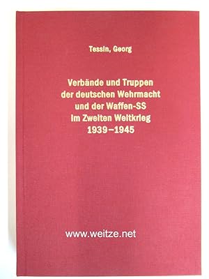 Verbände und Truppen der deutschen Wehrmacht und der Waffen-SS im Zweiten Weltkrieg 1939 - 1945 -...