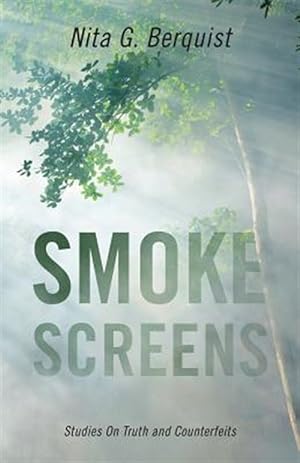 Immagine del venditore per Smoke Screens: Studies On Truth and Counterfeits venduto da GreatBookPrices
