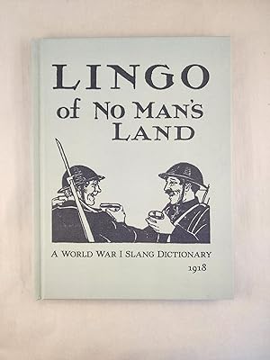 Bild des Verkufers fr Lingo of No Man's Land: A World War I Slang Dictionary zum Verkauf von WellRead Books A.B.A.A.