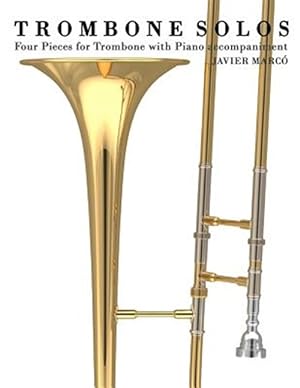 Imagen del vendedor de Trombone Solos : Four Pieces for Trombone With Piano Accompaniment a la venta por GreatBookPrices