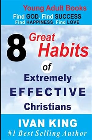 Immagine del venditore per 8 Great Habits of Extremely Effective Christians venduto da GreatBookPrices