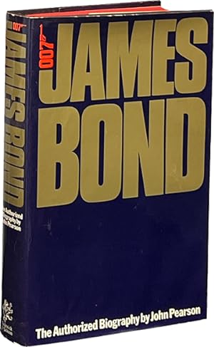Immagine del venditore per James Bond; The Authorized Biography of 007 venduto da Carpetbagger Books