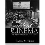 Seller image for The Soul of Cinema An Appreciation of Film Music for sale by eCampus