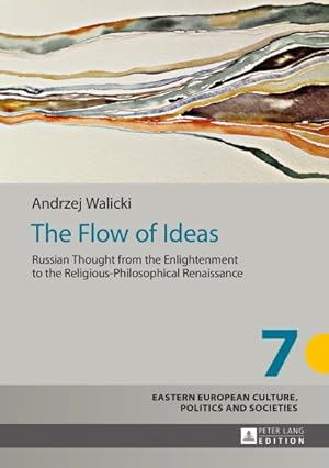 Bild des Verkufers fr Flow of Ideas : Russian Thought from the Enlightenment to the Religious-Philosophical Renaissance zum Verkauf von GreatBookPrices