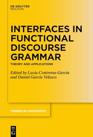 Image du vendeur pour Interfaces in Functional Discourse Grammar : Theory and Applications mis en vente par GreatBookPrices