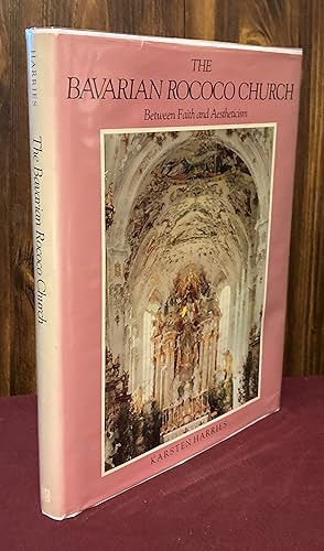 Seller image for The Bavarian Rococo Church: Between Faith and Aestheticism for sale by Palimpsest Scholarly Books & Services