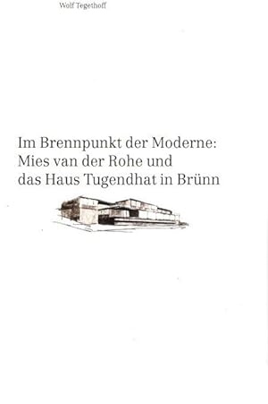 Im Brennpunkt der Moderne: Mies van der Rohe und die Villa Tugendhat in Brünn.