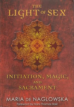 Seller image for The Light of Sex Initiation, Magic, and Sacrament for sale by Haymes & Co. Bookdealers