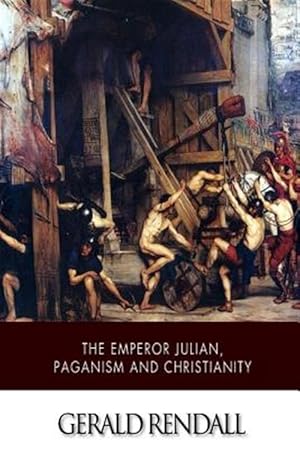 Bild des Verkufers fr Emperor Julian, Paganism and Christianity zum Verkauf von GreatBookPrices