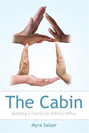 Imagen del vendedor de The Cabin: Building a Family-Of-Affinity Office a la venta por GreatBookPrices