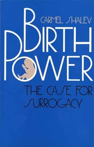 Immagine del venditore per Birth Power : The Case for Surrogacy venduto da GreatBookPrices