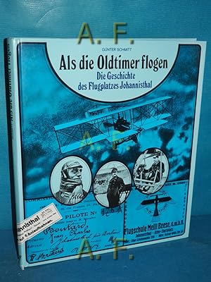 Seller image for Als die Oldtimer flogen : die Geschichte des Flugplatzes Berlin-Johannisthal. for sale by Antiquarische Fundgrube e.U.