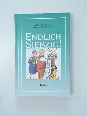 Seller image for Endlich siebzig! Von Helmut Grmmer for sale by Antiquariat Buchhandel Daniel Viertel