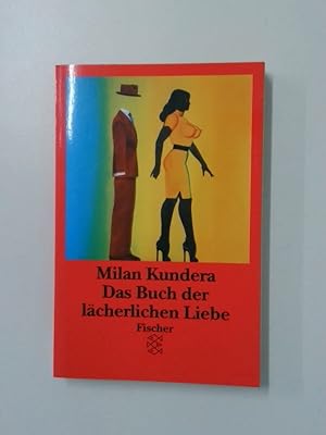 Seller image for Das Buch der lcherlichen Liebe Milan Kundera. Aus dem Tschech. von Susanna Roth for sale by Antiquariat Buchhandel Daniel Viertel