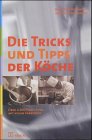 Seller image for Die Tricks und {Tips [Tipps] der Kche ber 2000 Profi-Tips mit vielen Farbfotos for sale by Antiquariat Buchhandel Daniel Viertel